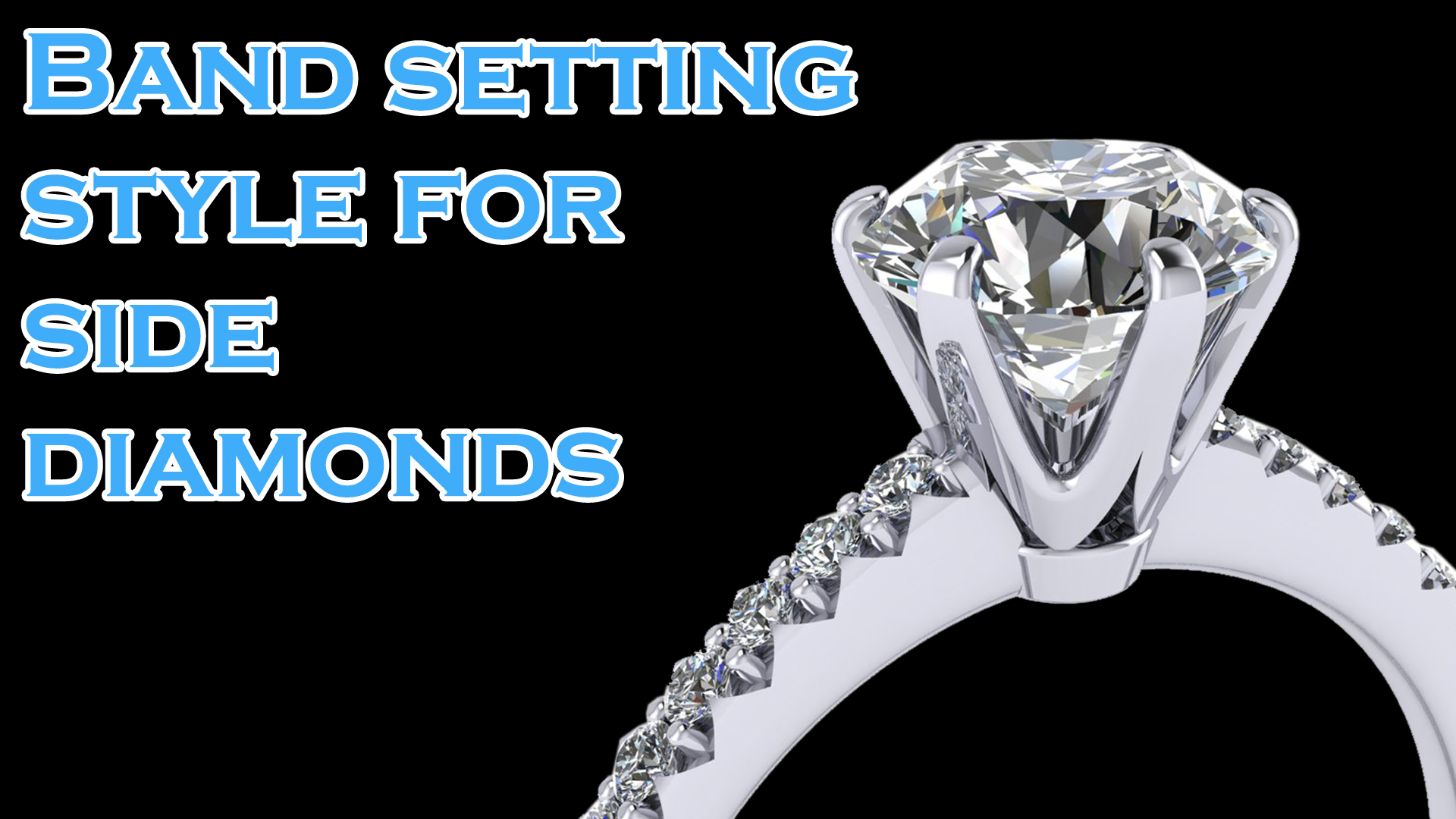 Band Setting Styles for Side Diamonds - Pave, Channel, Channel Pave, Shared Prongs, Bezel 